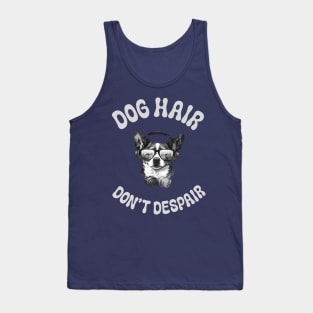 Dog Hair Don't Despair Tank Top